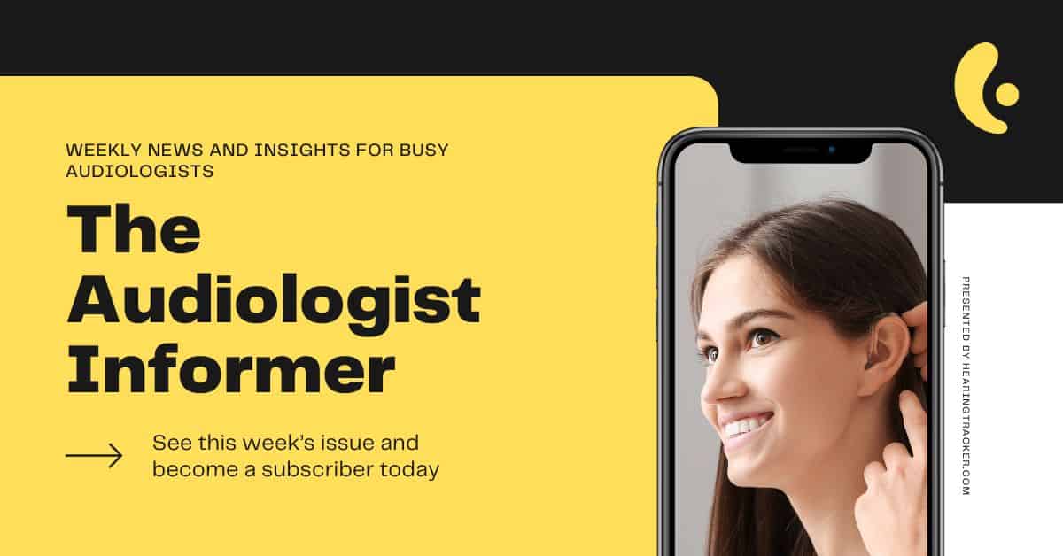 The Audiologist Informer is the hearing industry's premiere newsletter.